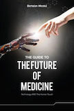 The Guide to the Future of Medicine: