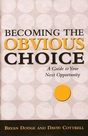 Becoming the Obvious Choice:
