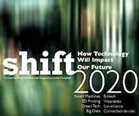 shift 2020 - How Technology Will Impact Our Future: 