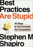 Best Practices Are Stupid: