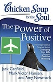 Chicken Soup for the Soul<br>The Power of Positive: