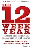 The 12 Week Year: 