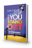 Audiences Stand Up When You Stand Out