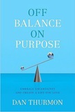 Off Balance on Purpose: