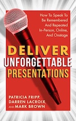 Deliver Unforgettable Presentations: 
