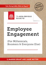 The Non-Obvious Guide To Employee Engagement: