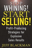 Stop Whining! Start Selling! 
