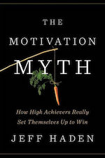 The Motivation Myth: 