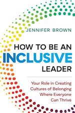 How to Be an Inclusive Leader: 