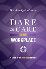 Dare to Care in the Workplace: 