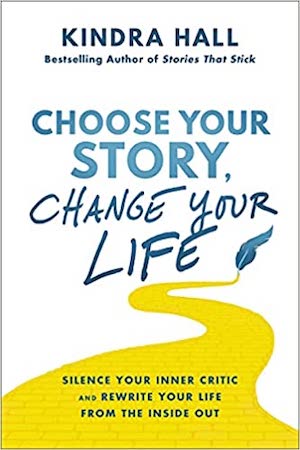 Choose Your Story, Change Your Life: