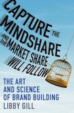 Capture the Mindshare & the Market Share Will Follow: