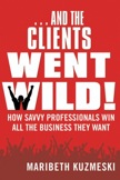 ...And the Clients Went Wild!:
