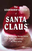 The Leadership Secrets of Santa Claus: