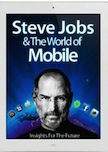 Steve Jobs & The World of Mobile