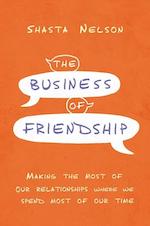 The Business of Friendship: