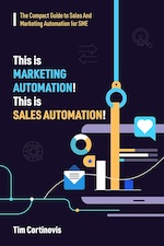 This is Marketing Automation! This is Sales Automation!: