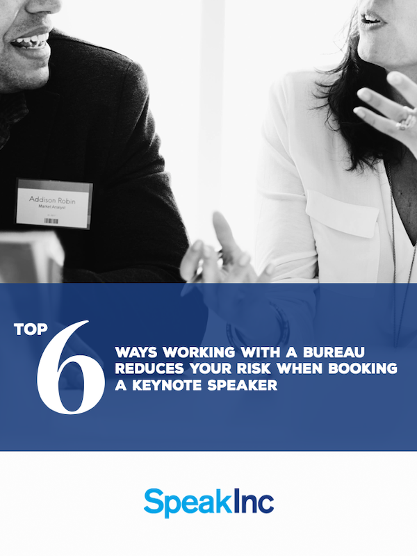 How Working with a Bureau Reduces Your Risk - |  Speakers Bureau |  SpeakInc